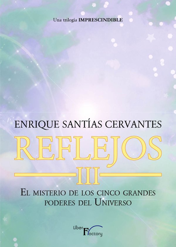 1000617_IMAGEN_TAPA_G_002 Reflejos III: El misterio de los cinco grandes poderes del Universo - Imagen 1