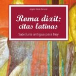 Roma dixit: Citas latinas: Sabiduría antigua para hoy