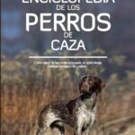 Enciclopedia de los perros de caza