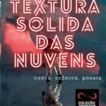 Na Textura Sólida Das Nuvens (coleção Opostos) Volume 1: Antologias Conectatum