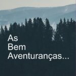 As Bem-aventuranças...