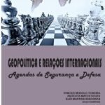 Geopolítica E Relações Internacionais: Agendas De Segurança E Defesa