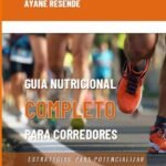 Guia Nutricional Completo Para Corredores: Estratégias para potencializar seu desempenho nas corridas