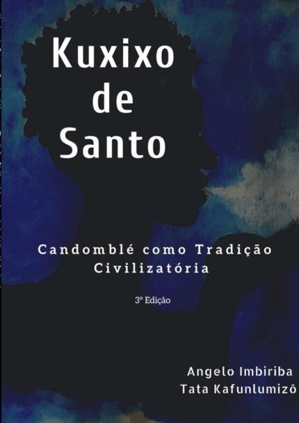 Kuxixo De Santo: Candomblé como tradição civilizatória