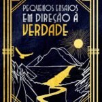 Pequenos Ensaios Em Direção À Verdade