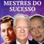 Mestres Do Sucesso: Bob Proctor, Niville Goddard e Joseph Murphy
