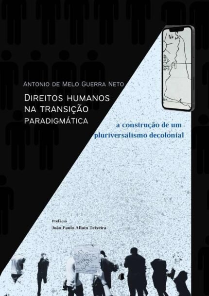 Direitos Humanos Na Transição Paradigmática: a construção de um pluriversalismo decolonial
