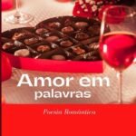 Amor Em Palavras: Poesia Romântica