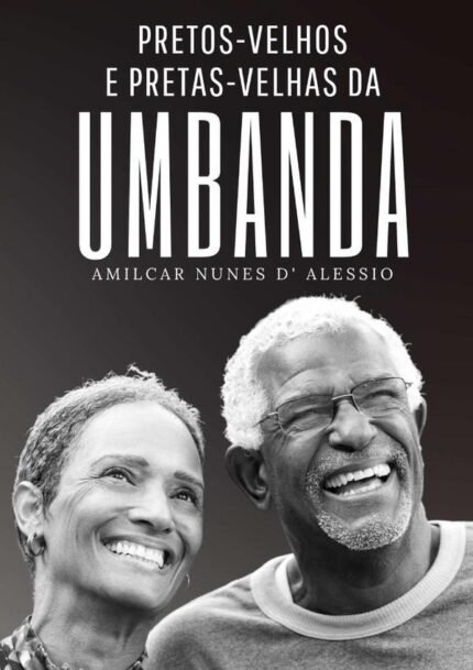 Pretos E Pretas Velhas Da Umbanda: Pretos e Pretas Velhas da Umbanda
