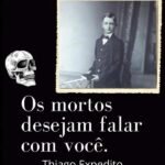 Os Mortos Desejam Falar Com Você.