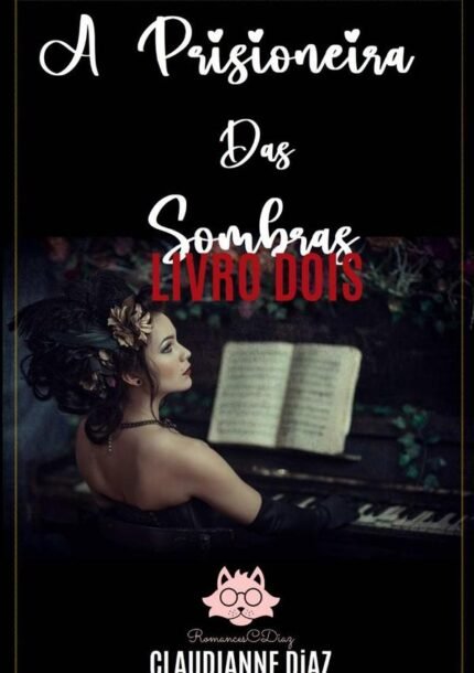 A Prisioneira Das Sombras: Romance Histórico