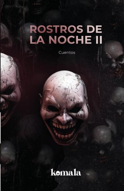 Rostros de la noche. Tomo II