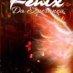 Fênix Da Esperança: No fim de tudo, o Ressurgir É Um Belo Recomeço!