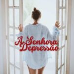 A Senhora Depressão: O relato sincero de quem atravessou a noite escura da alma