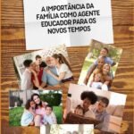 A Importância Da Família Como Agente Educador Para Os Novos Tempos