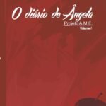 O Diário De Ângela: Projeto A.M.E. - Volume I