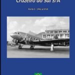 Serviços Aéreos Cruzeiro Do Sul - 1: Parte 1 - 1942 a 1950