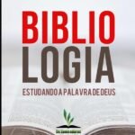 Bibliologia: Estudando a Palavra de Deus