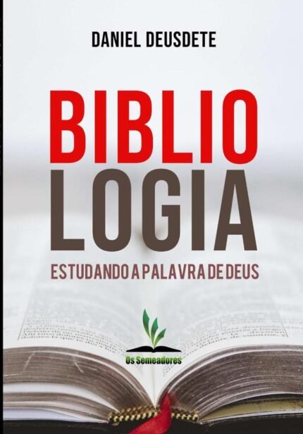 Bibliologia: Estudando a Palavra de Deus