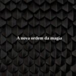 Misthýcia: A nova ordem da magia