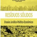 Resíduos Sólidos: Ensaios Jurídico-político-econômicos