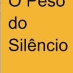 O Peso Do Silêncio