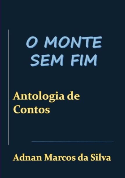O Monte Sem Fim: Antologia de contos