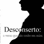 Desconserto: O Verso Que Não Coube Em Mim