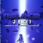 Freelancer Jedi: Guia de Carreira de Programador Freelancer