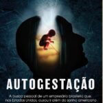 Autogestação: A busca pessoal de um empresário brasileiro que, nos Estados Unidos, ousou ir além do sonho americano.