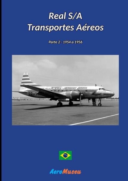 Real S/a Transportes Aéreos - 2: Parte 2 - 1954 a 1956