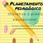 Planejamento Pedagógico: Iniciativa à práxis educacional