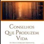 Conselhos Que Produzem Vida: Outros conselhos existentes na bíblia