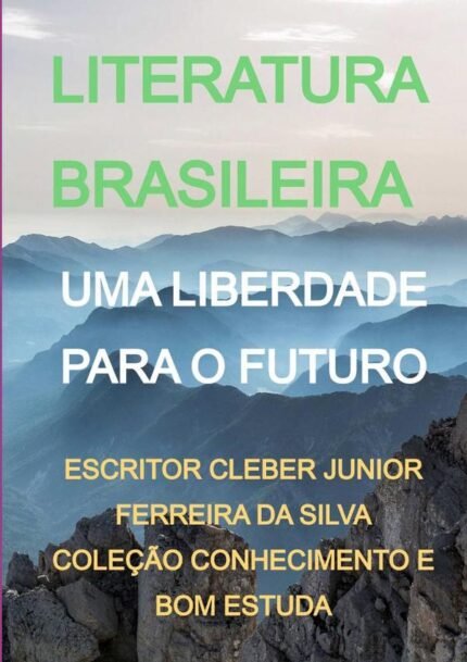 Uma Liberdade Para O Futuro: LITERATURA BRASILEIRA