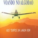 Voando No Algodão: Nos Tempos da Lagoa Feia