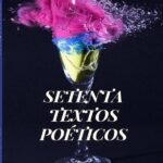 Setenta Textos Poéticos