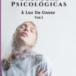 Crônicas Psicológicas: À LUZ DA GNOSE – Vol.1