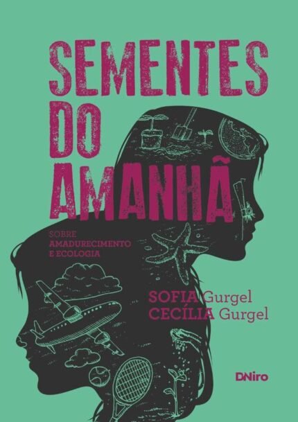 Sementes Do Amanhã: Sobre amadurecimento e ecologia