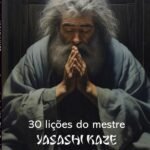 30 Lições Do Mestre Yasashi Kaze Para Os Professores Do Século Xxi
