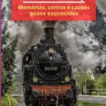Estação Deslembrança: Memórias, contos e causos quase esquecidos