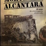 Morte Em Alcântara: 20 anos de uma tragédia anunciada