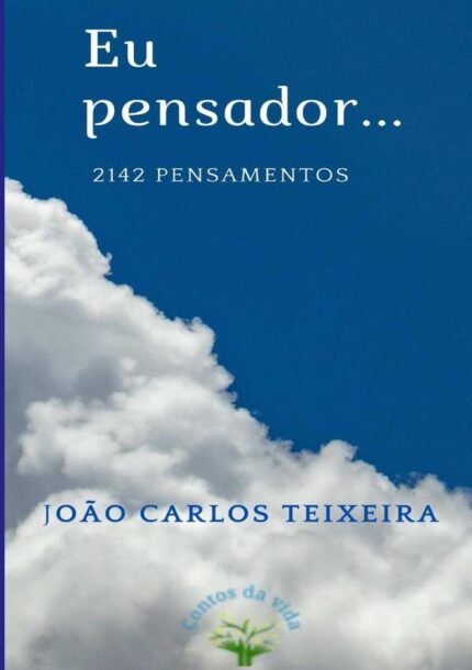 Eu Pensador..: 2142 pensamentos