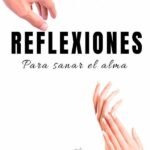 Reflexiones: Para sanar el alma