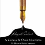 A Caneta De Ouro Misteriosa: No silêncio de histórias impactantes