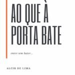 Entre Sem Bater: ao que à porta bate...
