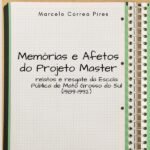 Memórias E Afetos Do Projeto Master: relatos e resgate da Escola Pública de Mato Grosso do Sul (1989-1992)