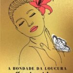A Bondade Da Loucura