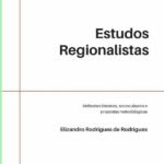 Estudos Regionalistas: Reflexões Literárias, Socioculturais e Propostas Metodológicas