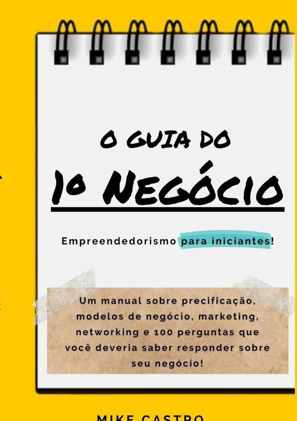 1009822_IMAGEN_TAPA_G_002 O Guia Do 1º Negócio: Empreendedorismo para iniciantes - Imagen 1