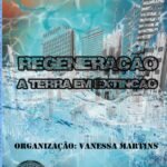 Regeneração: A Terra em extinção.